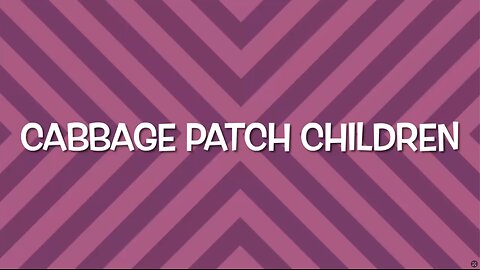 THE CABBAGE PATCH CHILDREN