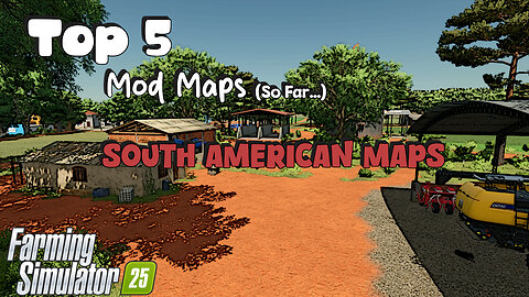 Top 5 Mod Maps | South American Maps | 12/31/2025 | Farming Simulator 25