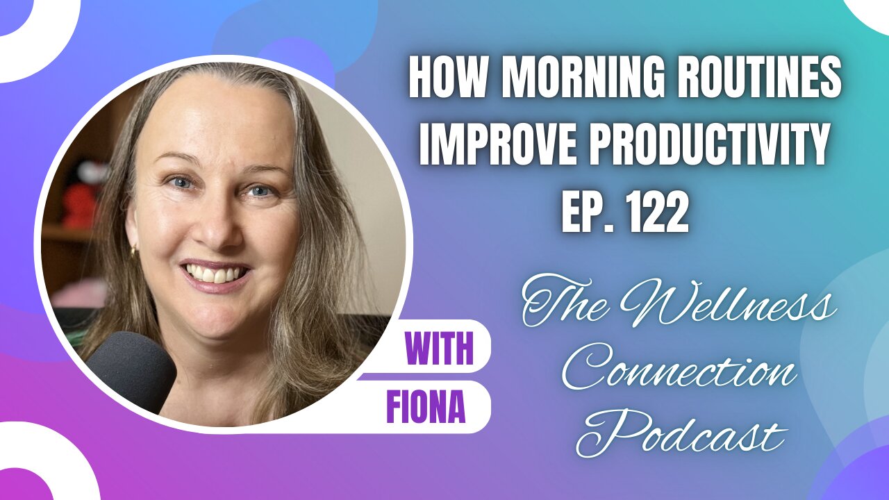 How Morning Routines Improve Productivity | Ep. 122