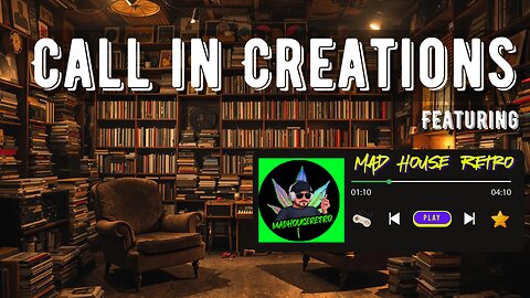 Call in Creations EP# 16 Featuring MadHouseRetro