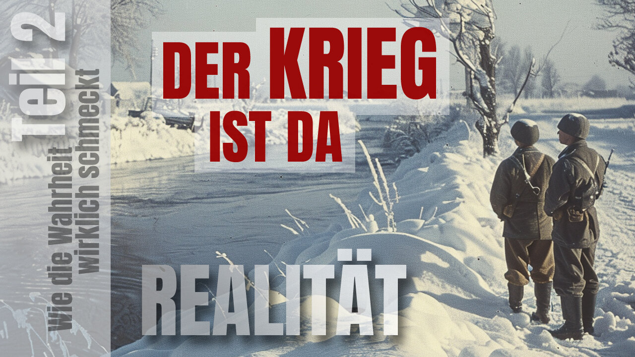 Realität - Teil 2 - Der Krieg ist da