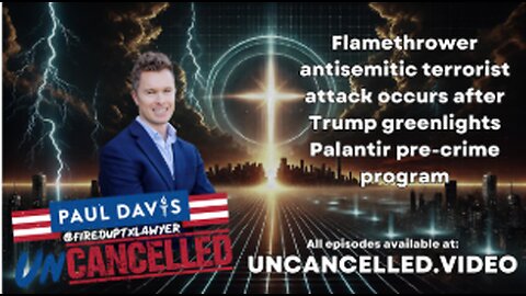 Flamethrower antisemitic terrorist attack occurs after Trump greenlights Palantir pre-crime program