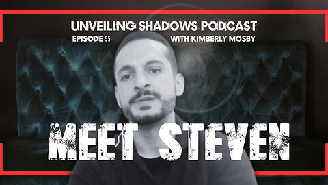 Meet Steven & His Journey Through Trauma Tech | Unveiling Shadows EP 55