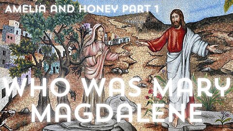 Mary Magdalene Part 1, Please ask questions in the comments!