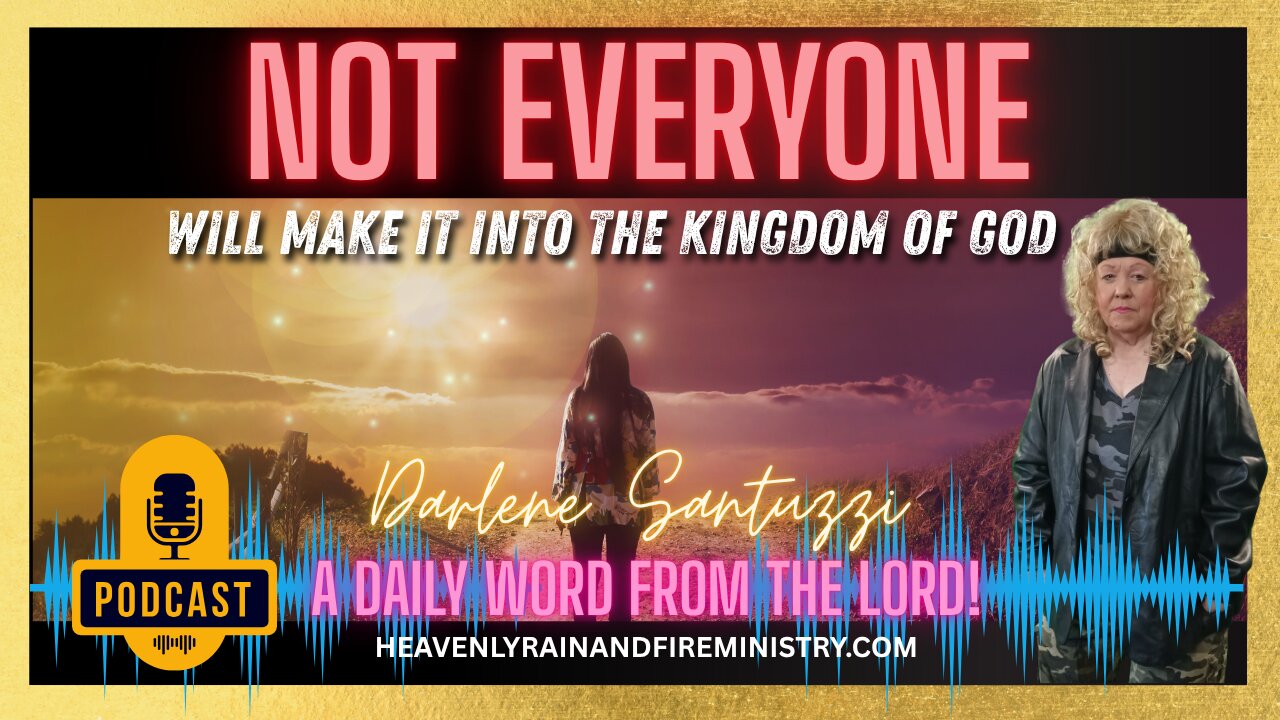 NOT EVERYONE WILL ENTER THE KINGDOM OF HEAVEN! PODCAST # 14