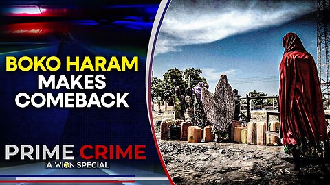Boko Haram Resurgence; Nigeria Braces For Fresh Violence & Organised Crime | PRIME CRIME