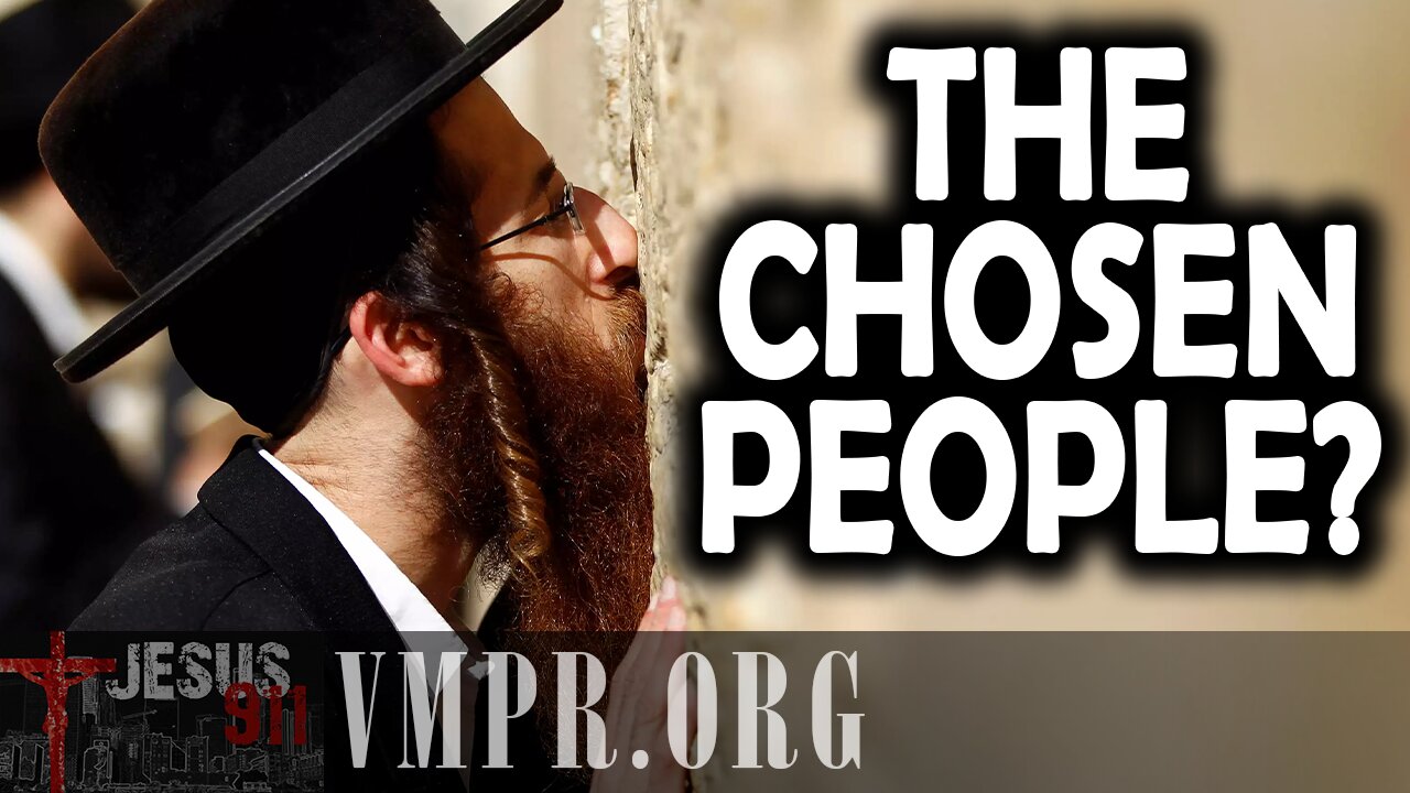 05 Aug 25, Jesus 911: The Chosen People?