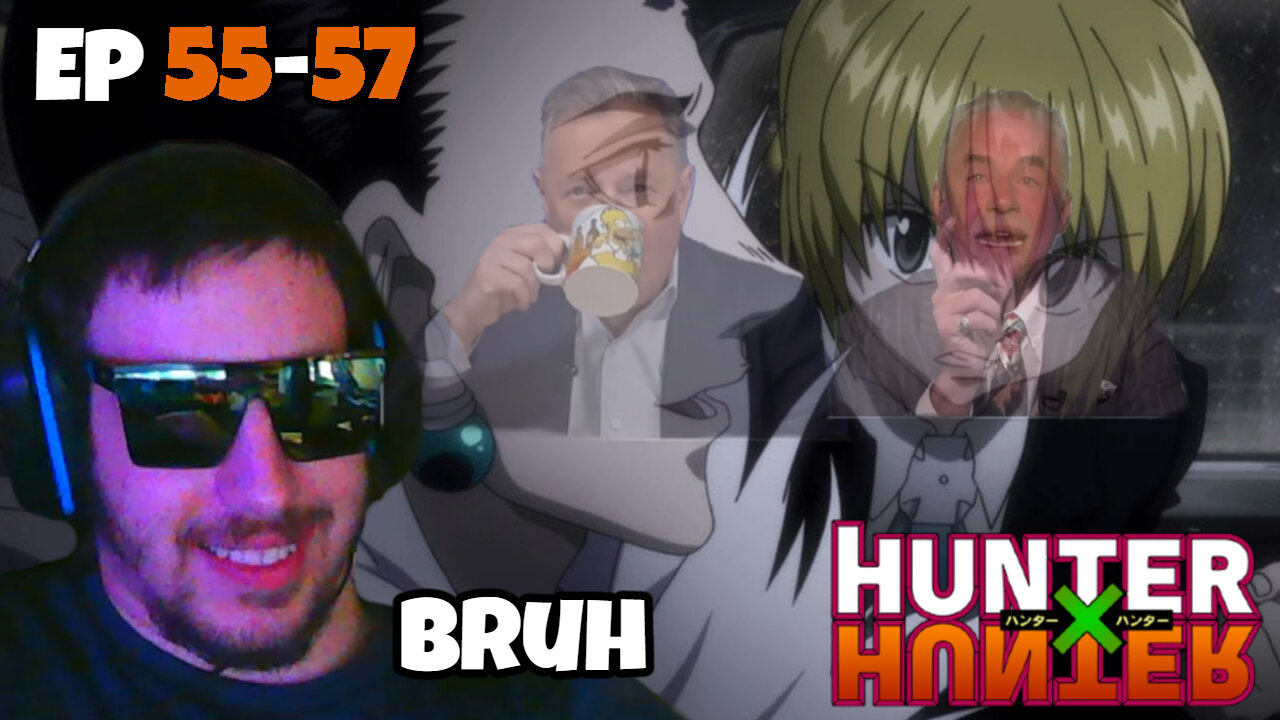 Top Tier Ragebait... | Hunter x Hunter Episodes 55, 56 & 57 (FIRST TIME REACTION)
