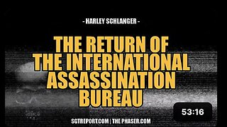 THE RETURN OF THE INT'L ASSASSINATION BUREAU -- Harley Schlanger