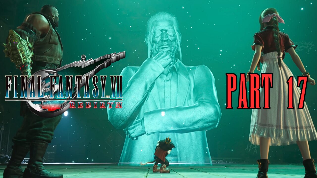 4K - Final Fantasy VII Rebirth - Part 17 - Home is Where You Hang Your Buster Sword