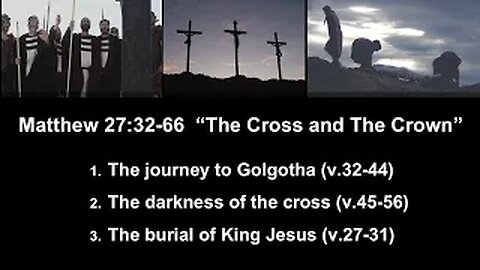 Matthew 27:32-66 “The Cross and The Crown” - Calvary Chapel Fergus Falls