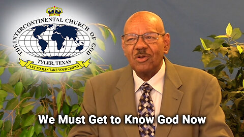 We Must Get to Know God Now