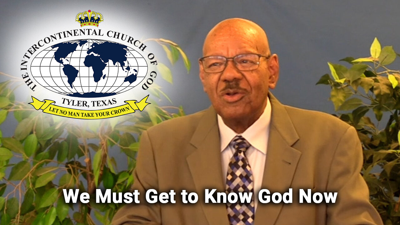 We Must Get to Know God Now