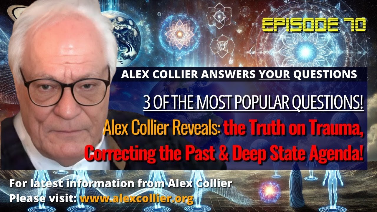 Alex Collier Reveals the Truth on Trauma, Correcting the Past & Deep State Agenda! 🌍✨