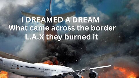 I Dreamed a Dream L.A.X in flames,SOMEONE DRIVES A TRUCK INTO THE AIRPORT