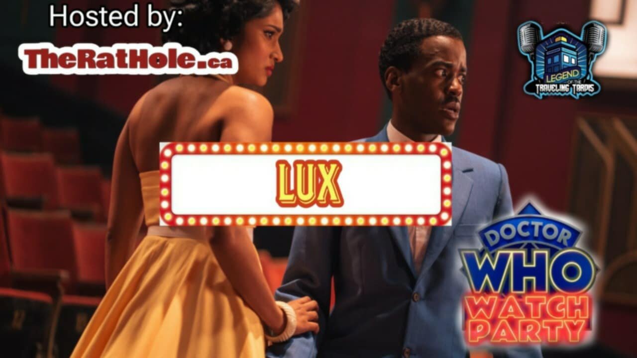 📺 Watch Party: Doctor Who "Lux" Hosted by TheRatHole.CA