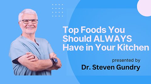 Top Foods You Should ALWAYS Have in Your Kitchen | Dr. Steven Gundry