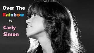 Carly Simon - Over The Rainbow