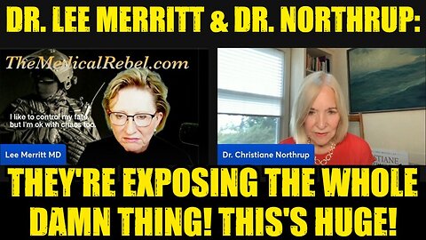 Dr. Lee Merritt & Dr. Northrup: They're Exposing The Whole Damn Thing! This's Huge!