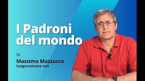 I Padroni Del Mondo - Di Massimo Mazzucco