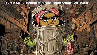 Trump Calls Somali Migrant Ilhan Omar Friends Garbage Go Back Home