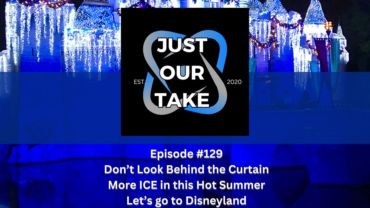 Just Our Take - EP #129 - 7PM Pacific