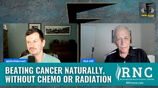 Beating Cancer Naturally, Without Chemo or Radiation (Finding Freedom/Lions of Liberty w/Rick Hill)