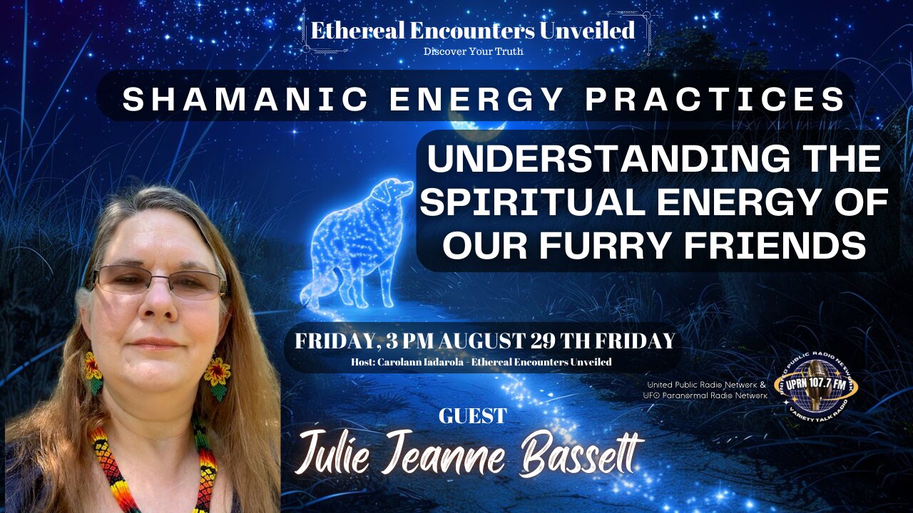 Shamanic Energy Practices & Understanding the Spiritual Energy of Pets -Julie Jeanne Bassett
