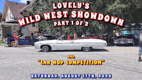Lovely's Wild West Showdown Car Show & Car Hop Competition - Part 1 Of 2 - August 17th, 2025