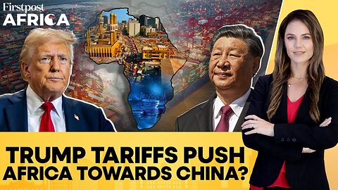 Africa Reels Under Trump Tariffs; Xi’s China Reaffirms Zero-Tariff Policy | Firstpost Africa | N18G