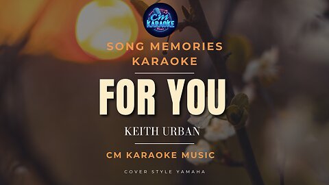 Karaoke | For You - Keith Urban | No Vocal | CM KARAOKE