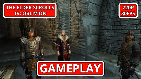 The Elder Scrolls IV: Oblivion: Gameplay - (PC HD) [720p30FPS]