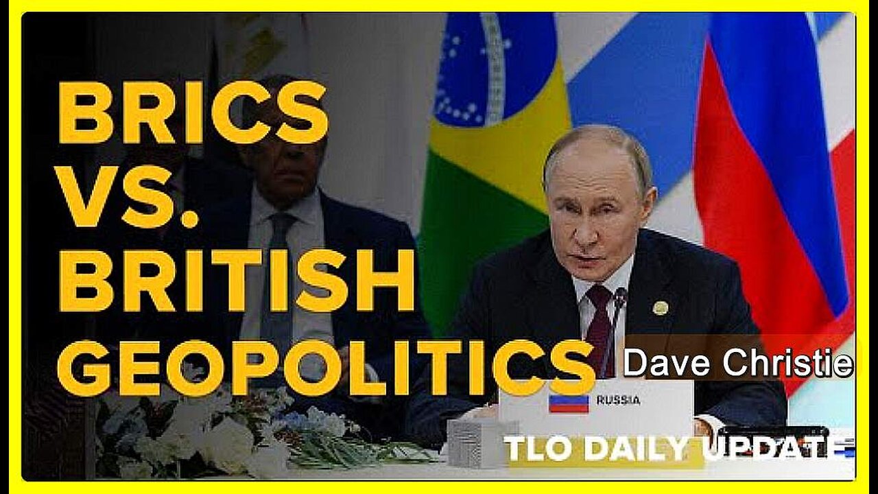BRICS vs. British Geopolitics • Dave Christie (Schiller Institute) •🕞 14 min