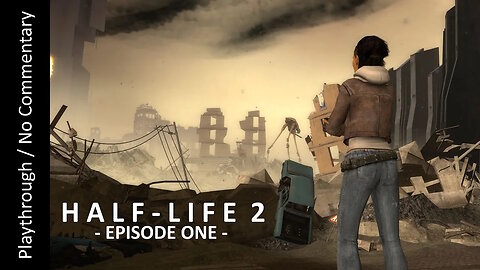 🌆Half-Life 2: Episode One⚡FULL playthrough