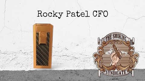 The Smoking Syndicate: Rocky Patel CFO Lighter