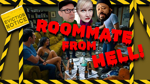 Roommate From Hell - Are Normal People Just Extinct?!