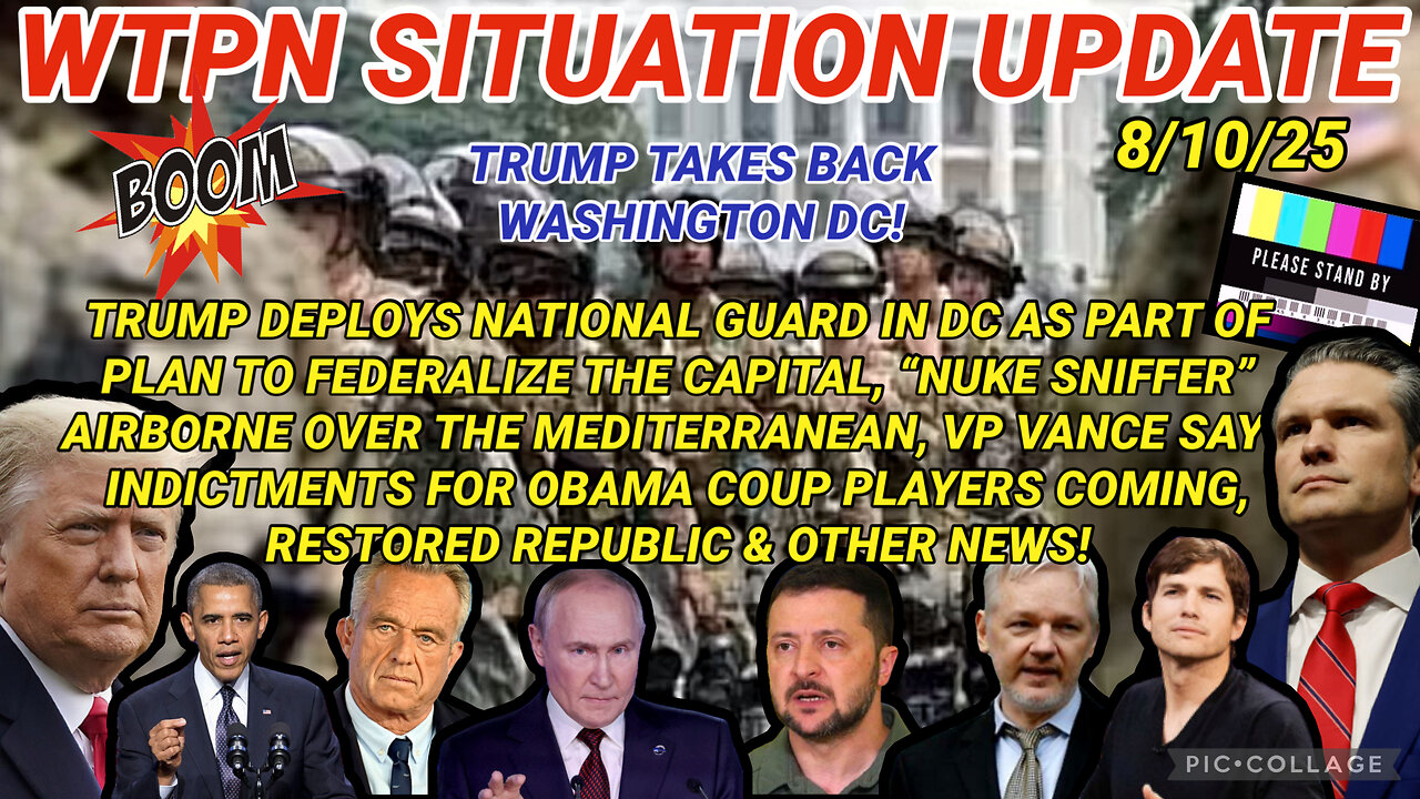 WTPN SITUATION UPDATE FEATURING RESTORED REPUBLIC 8/11/25