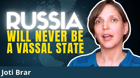 The REAL Reason The Imperial West HATES Russia ｜ Joti Brar