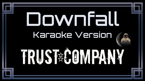 Trust Company - Downfall (CC)
