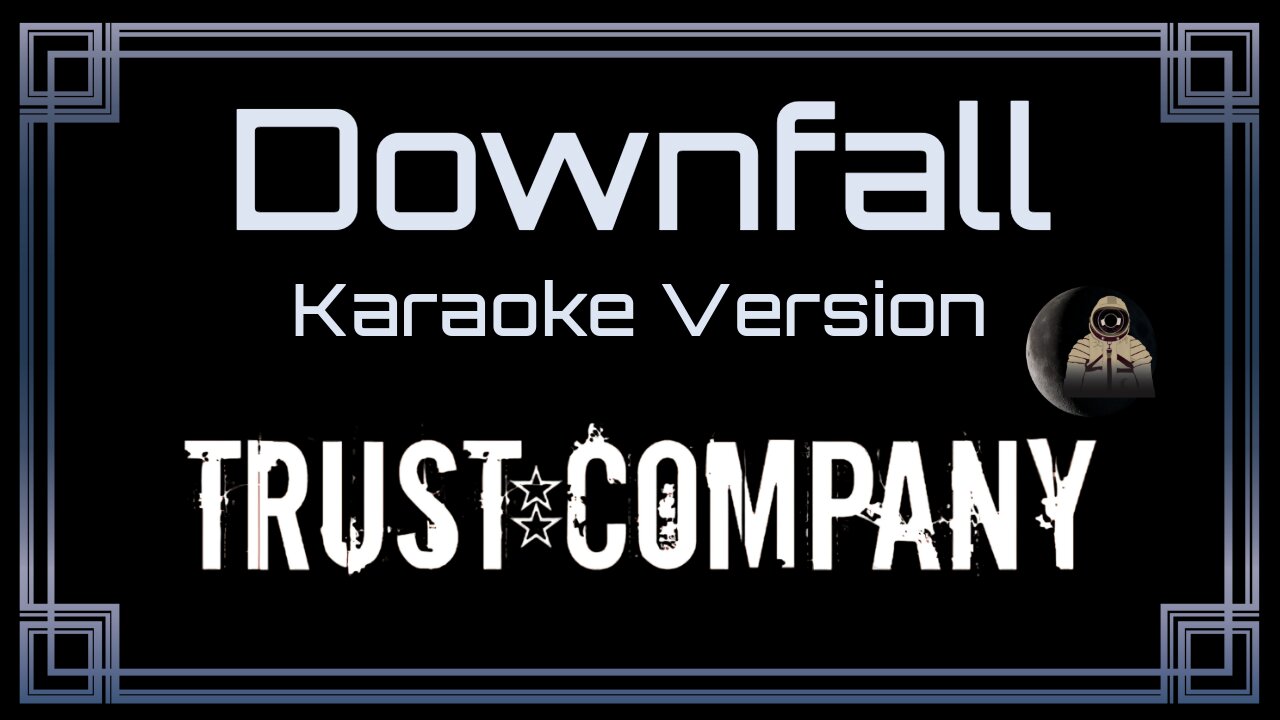 Trust Company - Downfall (CC)