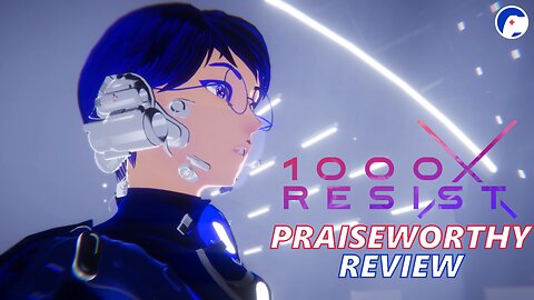 1000xRESIST | More resistance to enjoyment than I expected | Praiseworthy Review