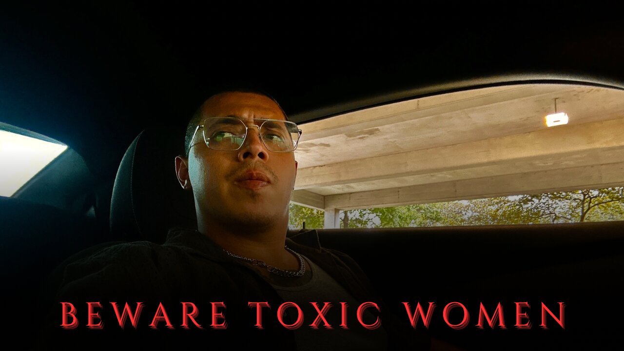 Beware Toxic Women