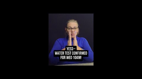 Water Test Confirmed For 10am! ✔️ #signlanguage #talk #asl #knowledge