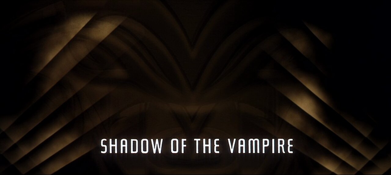 Shadow of the Vampire (2000)