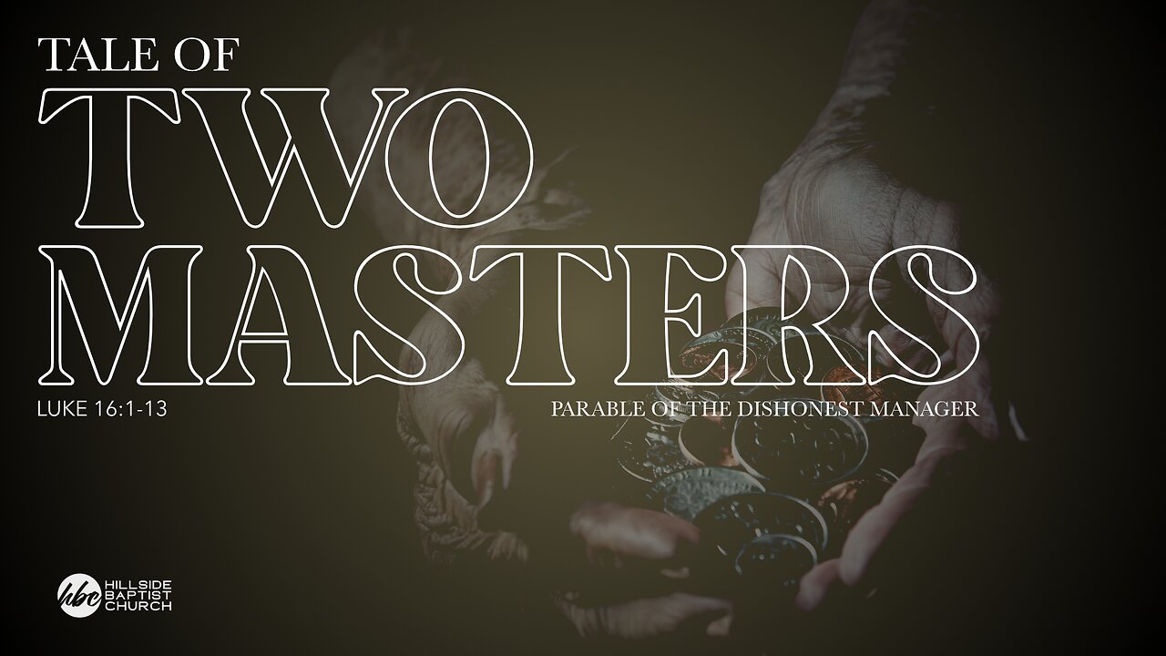 Tale of Two Masters (Luke 16:1-13)