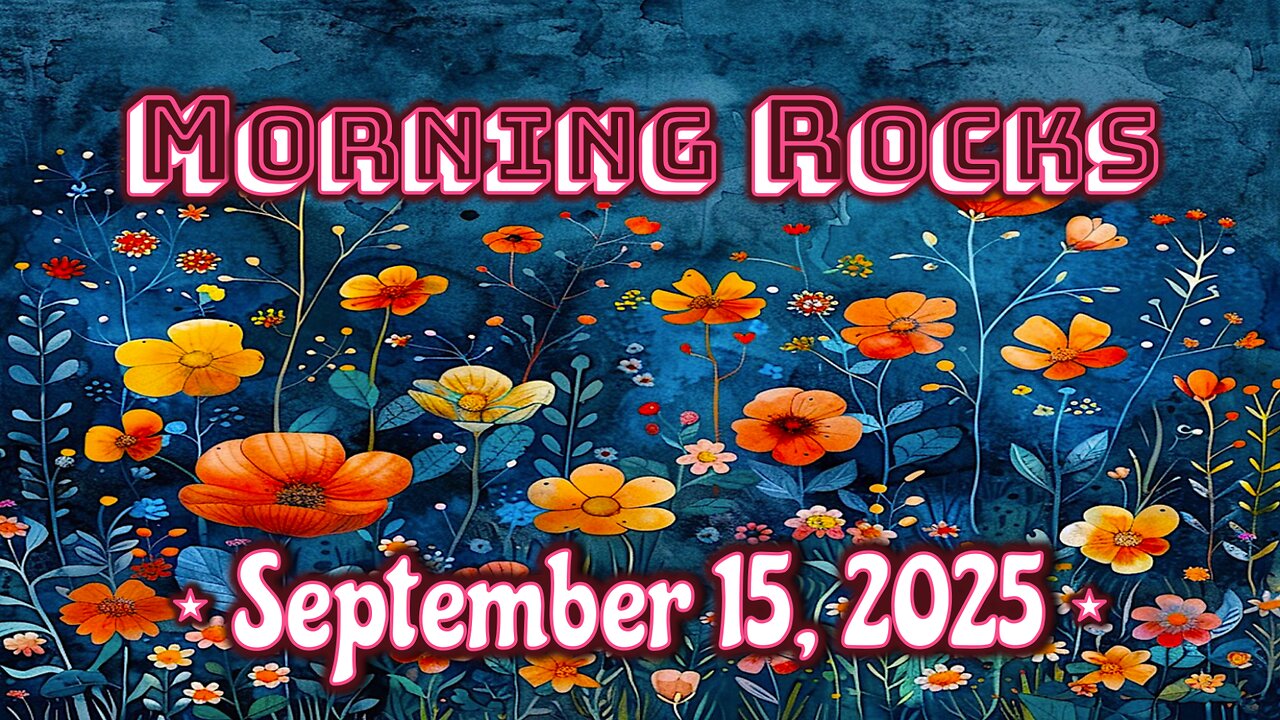 ☀️ Morning Rocks - 9.15.25 📺