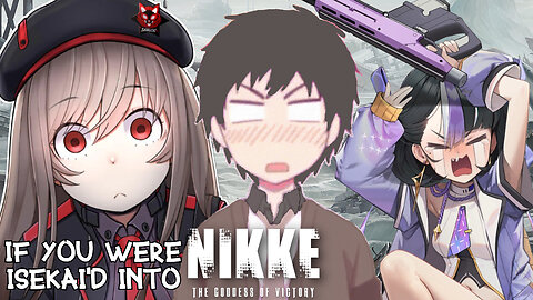 If You Were Isekai'd Into Goddess of Victory Nikke