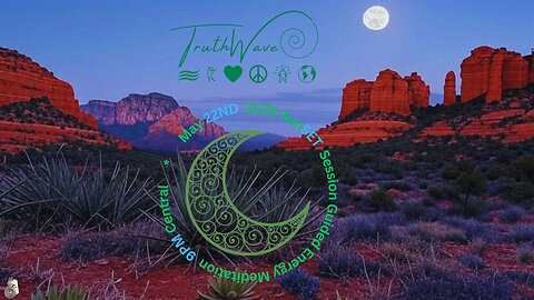 TruthWave : SunSET Energy Meditation - May 22ND 2025