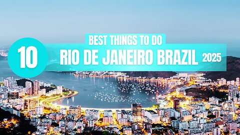 Top 10 Things to do in Rio De Janeiro Brazil 2025