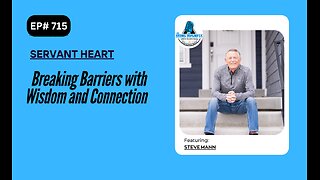 Breaking Barriers with Wisdom and Connection with Steve Mann